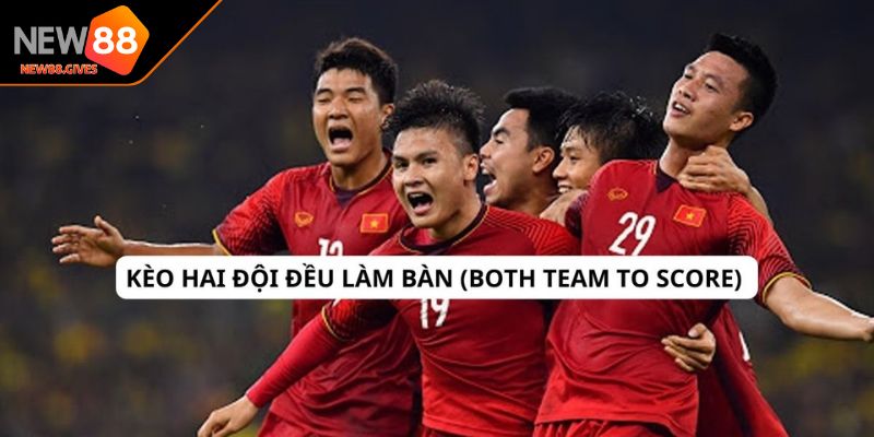 Kèo hai đội đều làm bàn được hiểu là gì?