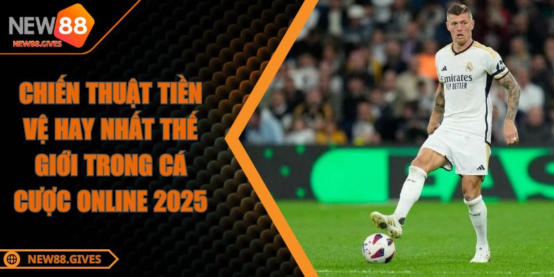 Chiến Thuật Tiền Vệ Hay Nhất Thế Giới Trong Cá Cược Online 2025